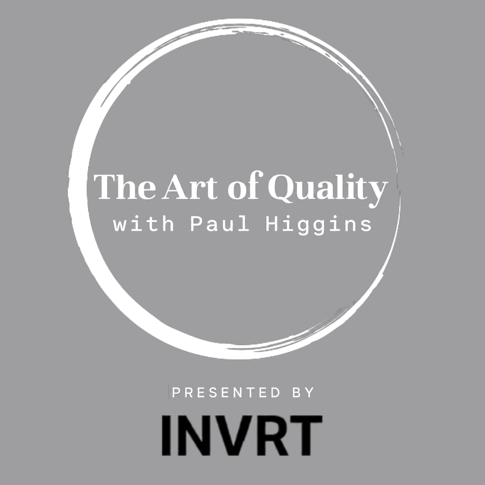 The Art of Quality with Paul Higgins